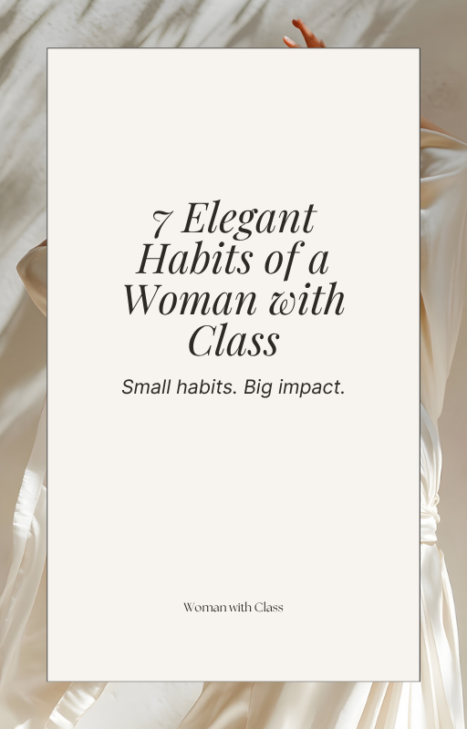 7 Elegant Habits of a Woman with Class